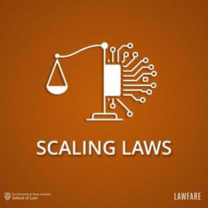 Scaling Laws by Lawfare & University of Texas Law School
