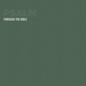 Through the Bible - Psalms by Calvary Monterey