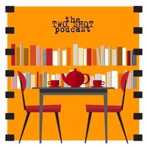 The Two Shot Podcast by Two Shot Pod