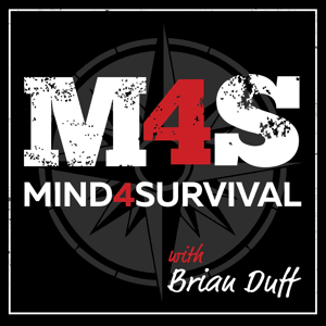 Mind4Survival Podcast: Survival, Prepping, Preparedness for Preppers by Brian Duff