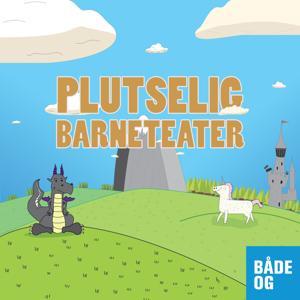 Plutselig Barneteater! by BÅDE OG og Bauer Media