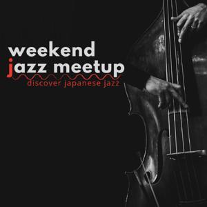 Weekend Jazz Meetup by Weekend Jazz Meetup