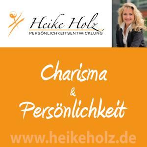 Charisma und Persönlichkeit by Heike Holz