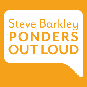 Steve Barkley Ponders Out Loud by Steve Barkley