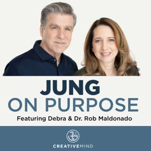 Jung On Purpose Podcast by CreativeMind by Debra Maldonado and Robert Maldonado PhD  Life Coach Training and Personal Transformation Experts