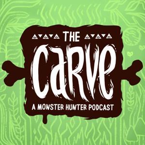 The Carve: A Monster Hunter Podcast by PKMNcast.com