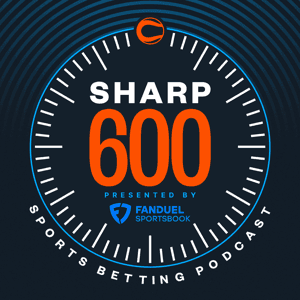 The Sharp 600 - Sports Betting Podcast by The Sharp 600