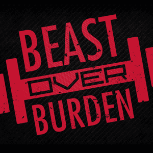 Beast over Burden powered by Barbell Logic by Barbell Logic