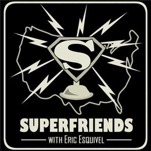 SuperFriends with Eric Esquivel by MeltdownComics*