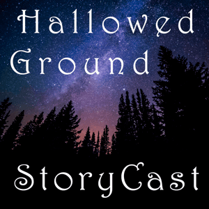 Hallowed Ground StoryCast by Hallowed Ground Media