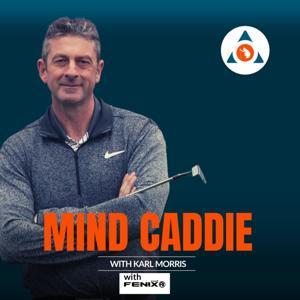 Mind Caddie - Improve Your Mental Golf Game by Karl Morris