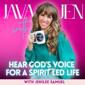 Java with Jen: Hear God’s Voice Every Day for a Spirit-Led Life | Prophecy, Faith Teaching, Miracles by Jenilee Samuel | Christian Women, Prayer, Healing, Testimony, Bible Study