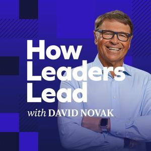 How Leaders Lead with David Novak by David Novak