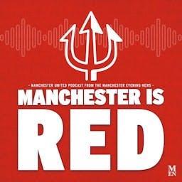 Manchester is RED - Manchester United podcast by Reach Podcasts