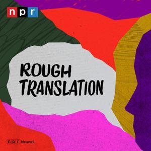 Rough Translation by NPR