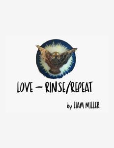 Love Rinse Repeat by Liam Miller