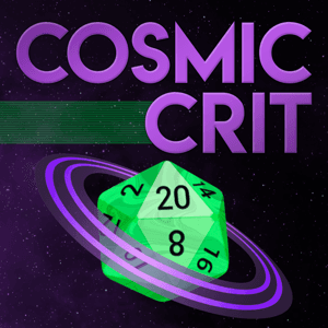 Cosmic Crit: A Starfinder Actual Play Podcast by Cosmic Crit