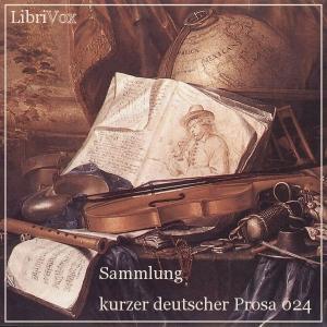 Sammlung kurzer deutscher Prosa 024 by Various by LibriVox