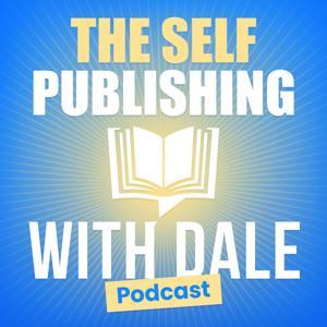 The Self-Publishing with Dale Podcast by Dale L. Roberts
