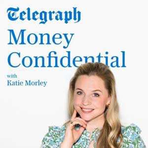 Money Confidential with Katie Morley by The Telegraph
