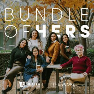 Bundle Of Hers by The Scope Radio, University of Utah Health