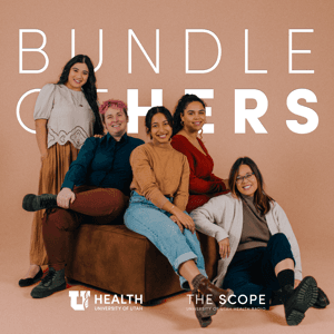 Bundle Of Hers by The Scope, University of Utah Health