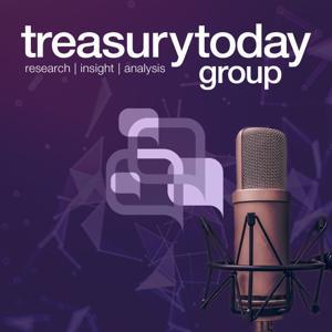 Treasury Talks podcast series by Treasury Today Group