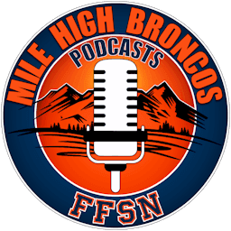 Mile High Broncos Podcasts: For Denver fans, by Broncos fans! by FFSN