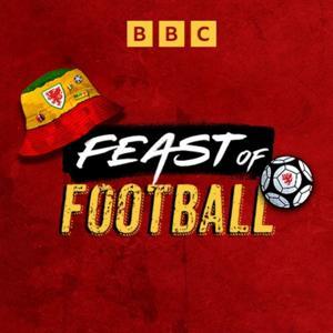 Feast of Football by BBC Radio Wales