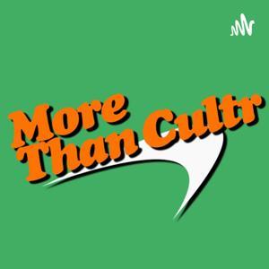 MoreThanCultr: The PodCast by MoreThanCultr: The Podcast