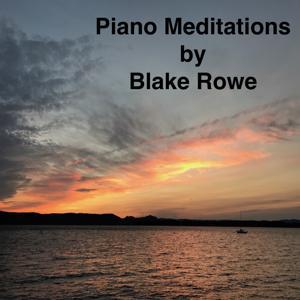 Piano Meditations Podcast by Blake Rowe