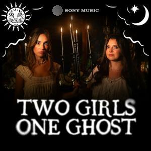 Two Girls One Ghost by Sony Music Entertainment
