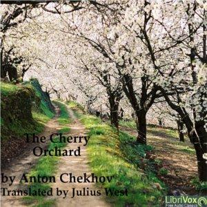 Cherry Orchard, The by Anton Chekhov (1860 - 1904) by LibriVox
