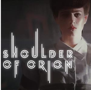 Shoulder of Orion: The Blade Runner Podcast by Perfect Organism Network