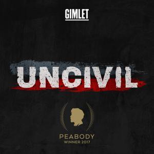 Uncivil by Gimlet