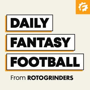 RotoGrinders Daily Fantasy Football by The RG Network Podcasts