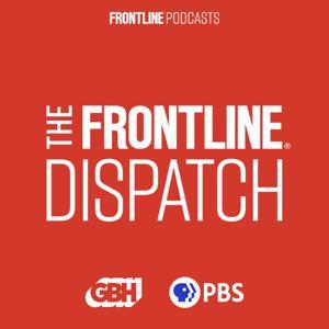 The FRONTLINE Dispatch by GBH