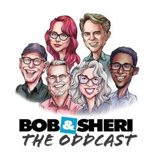 The Oddcast Podcast by Now! Media |  Bob & Sheri