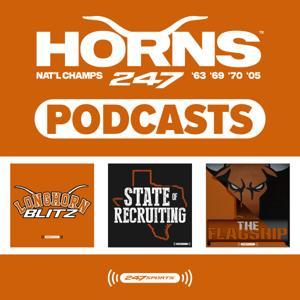 Horns247 Podcasts: The Flagship and State of Recruiting by 247Sports, Texas, Texas Longhorns, Texas Football, Texas Basketball, Texas athletics, Arch Manning, College Football