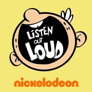 Listen Out Loud with The Loud House by Nickelodeon
