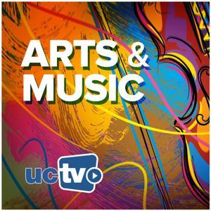 Arts and Music (Video) by UCTV
