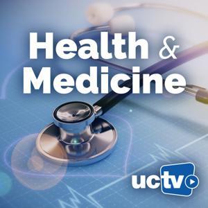 Health and Medicine (Video) by UCTV