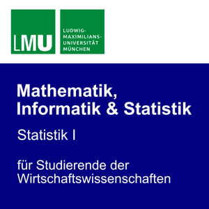 LMU Statistik I für Studierende der Wirtschaftswissenschaften by PD Dr. Christian Heumann