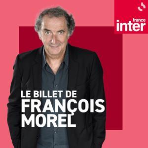 Le Billet de François Morel by France Inter