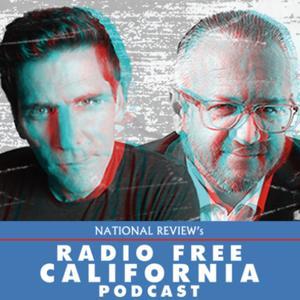 National Review's Radio Free California Podcast by National Review