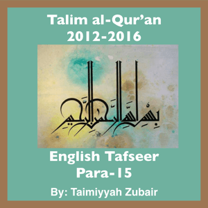 Talim al-Qur'an 2012-16-Para-15 by Taimiyyah Zubair