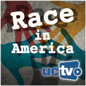 Race in America (Audio) by UCTV