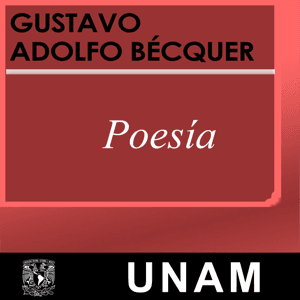 Poemas. Gustavo Adolfo Bécquer by UNAM