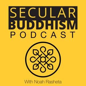 Secular Buddhism by Noah Rasheta