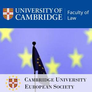 Cambridge University European Society Lectures Podcast by Faculty of Law, University of Cambridge